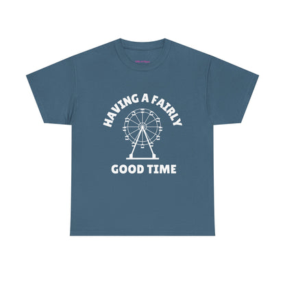 Having A Fairly Good Time // Ferris Wheel Good Time Punny Unisex Heavy Cotton Tee