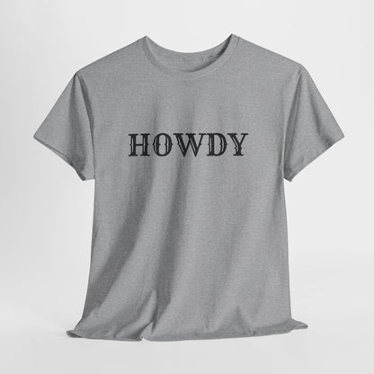 Howdy & Adios  // Unisex Heavy Cotton Tee - Casual Statement Shirt