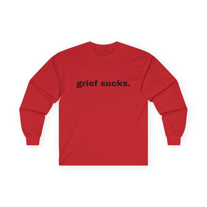 Grief Sucks // Unisex Ultra Cotton Long Sleeve Tee