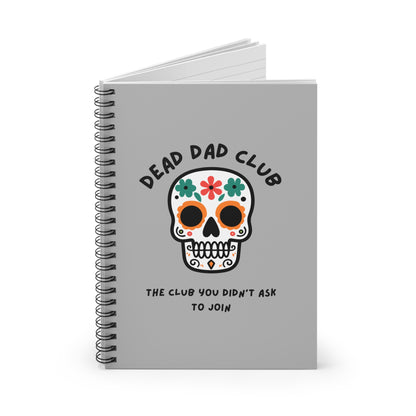 The Club You Didn't Ask to Join - Dead Dad // Spiral Notebook - Ruled Line