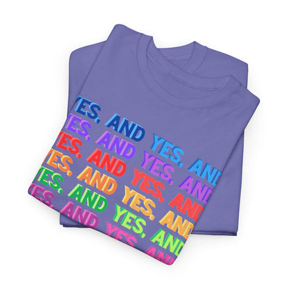 Improv, Multi Color "Yes, And" // Colorful Affirmation Unisex Heavy Cotton Tee
