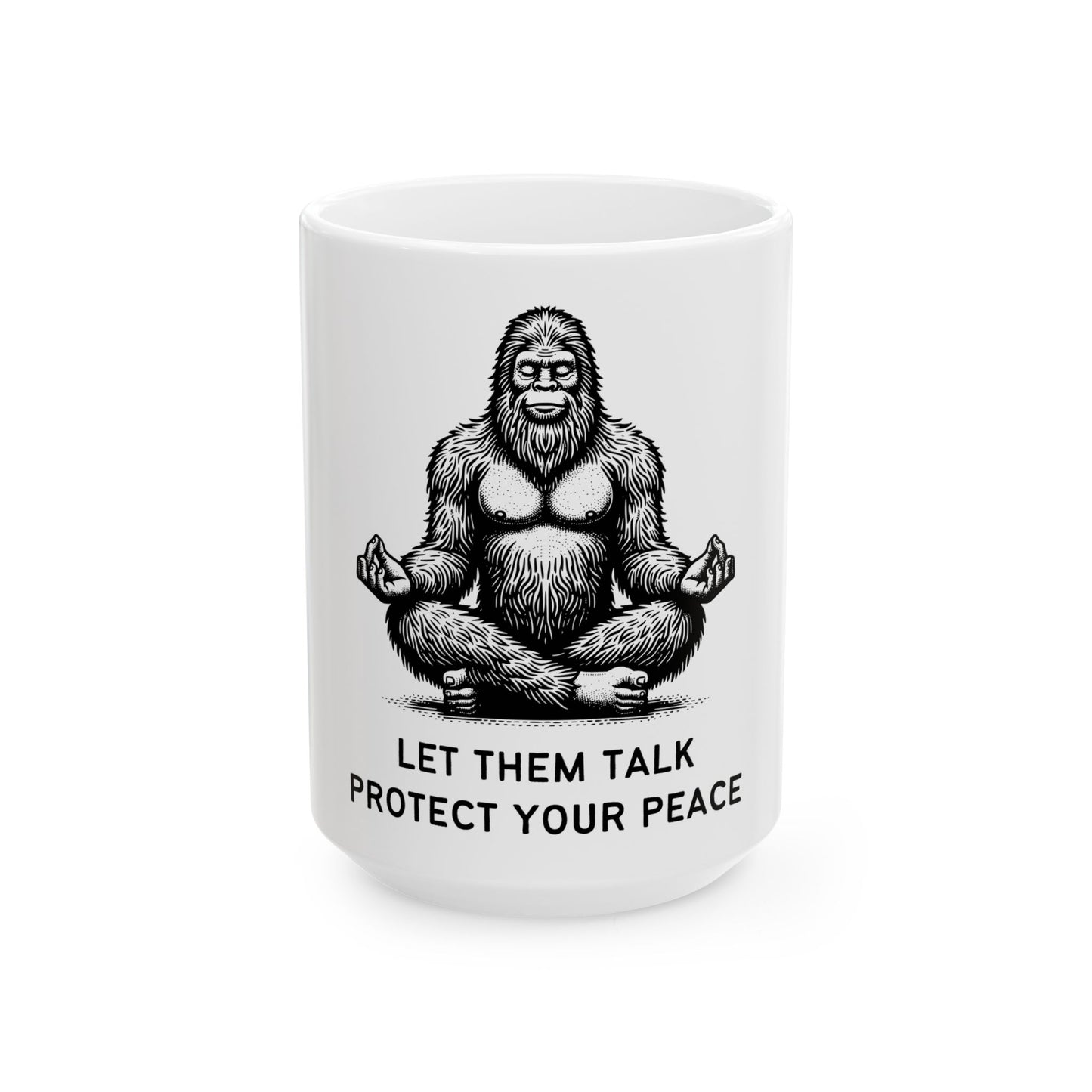 Bigfoot Let Them Talk // Ceramic Mug, (11oz, 15oz)