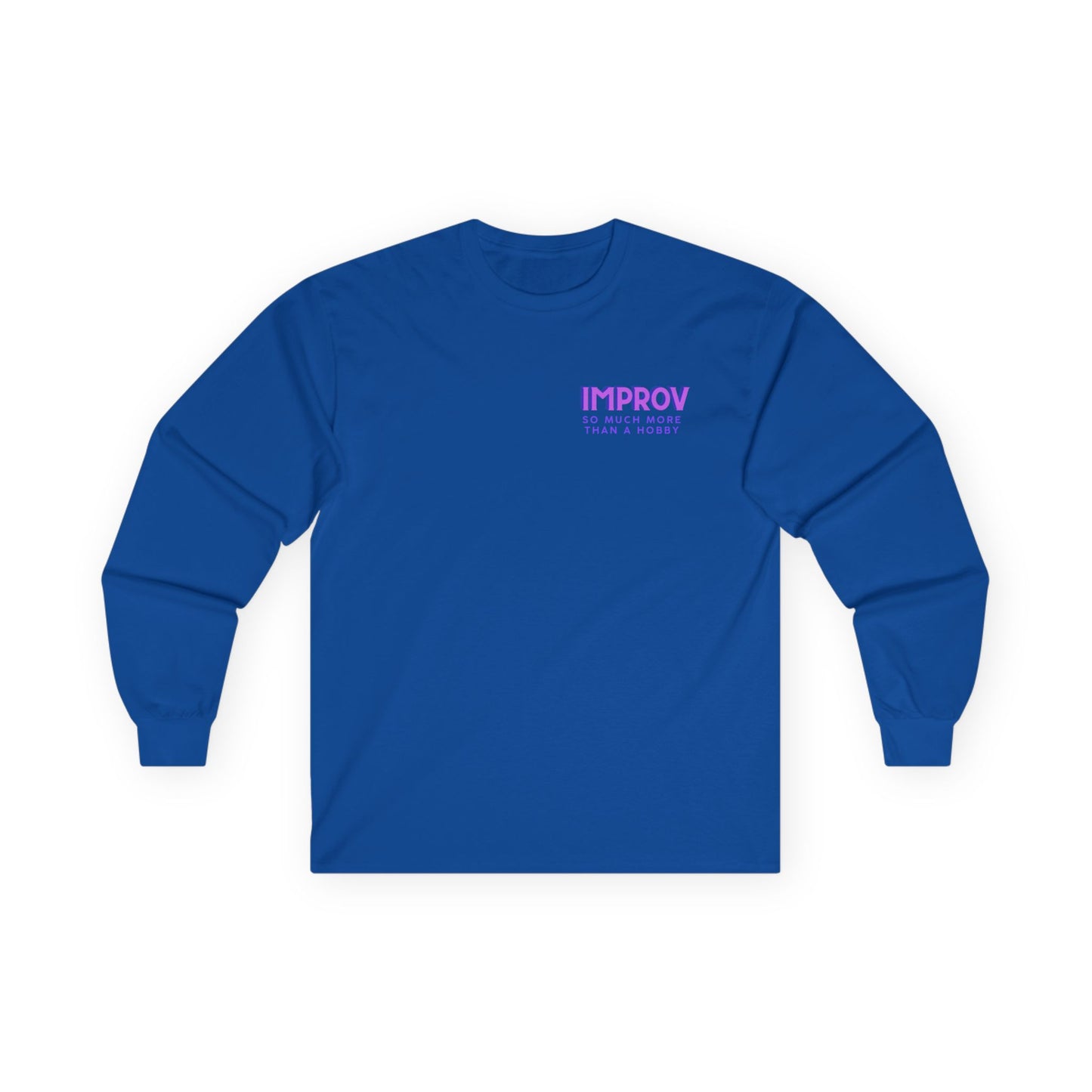Improv, "Yes, And" Double-sided // Enthusiast Long Sleeve Tee