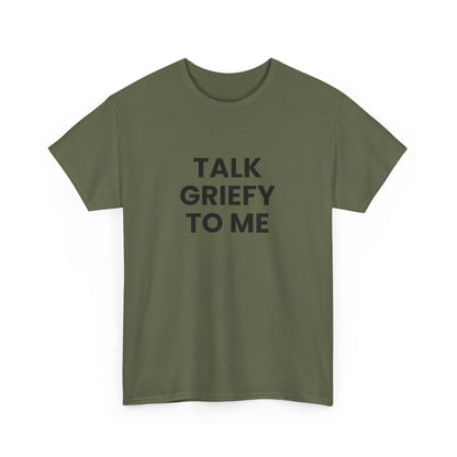 Talk Griefy to Me // Short Sleeve Tee