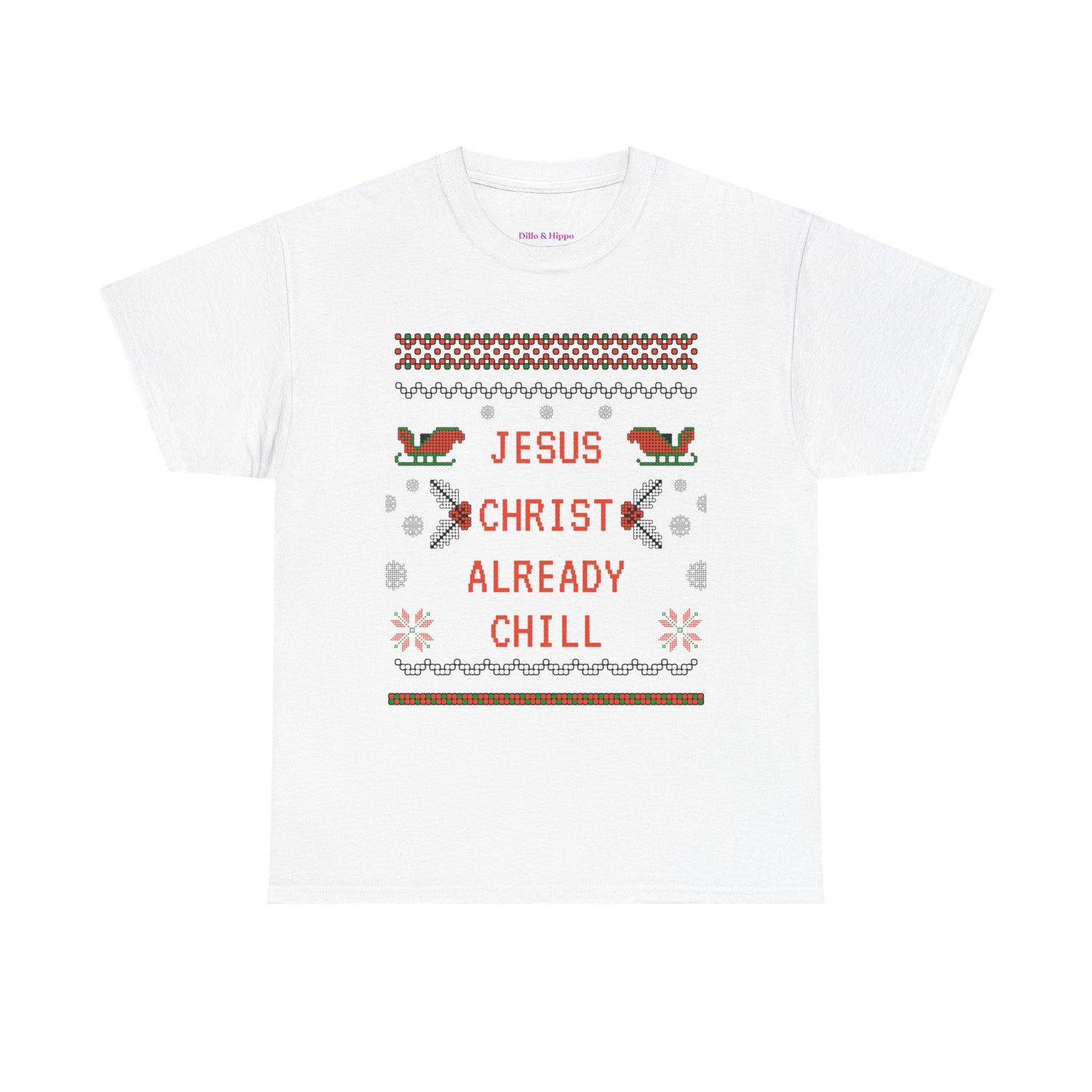 Funny Christmas Tee: "Jesus Christ Already Chill" Unisex Heavy Cotton Shirt