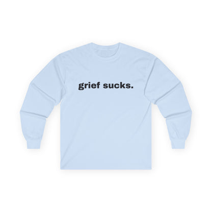 Grief Sucks // Unisex Ultra Cotton Long Sleeve Tee