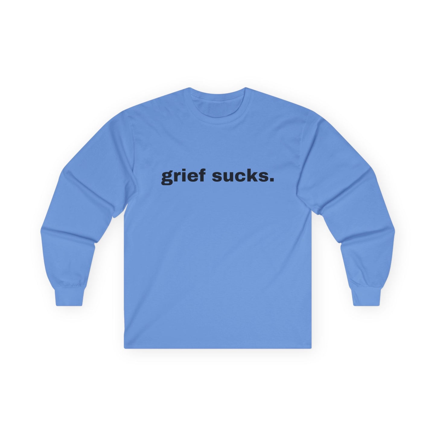 Grief Sucks // Unisex Ultra Cotton Long Sleeve Tee