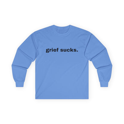 Grief Sucks // Unisex Ultra Cotton Long Sleeve Tee