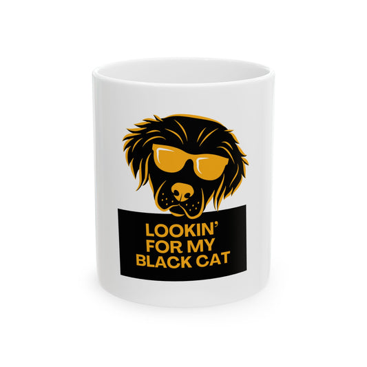 Lookin' For My Black Cat // Ceramic Mug, (11oz, 15oz)