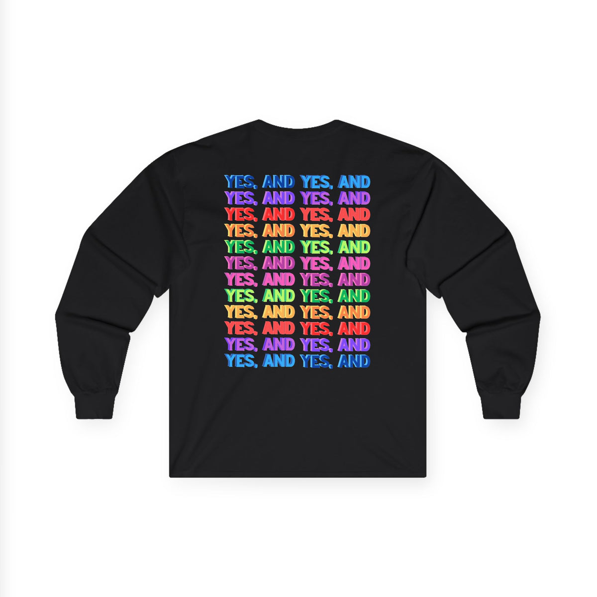 Improv, "Yes, And" Double-sided // Enthusiast Long Sleeve Tee