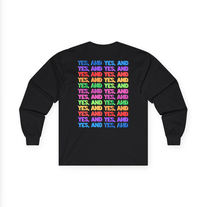 Improv, "Yes, And" Double-sided // Enthusiast Long Sleeve Tee