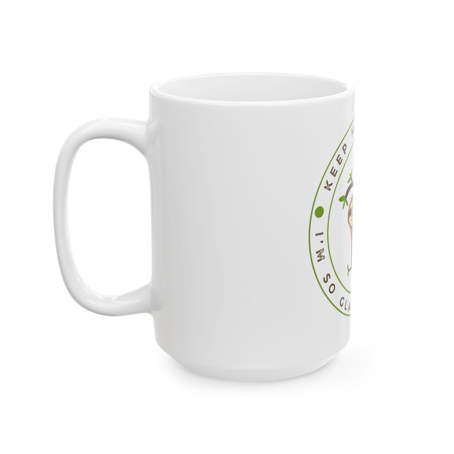 Keep Hanging On Sloth // Ceramic Mug, (11oz, 15oz)