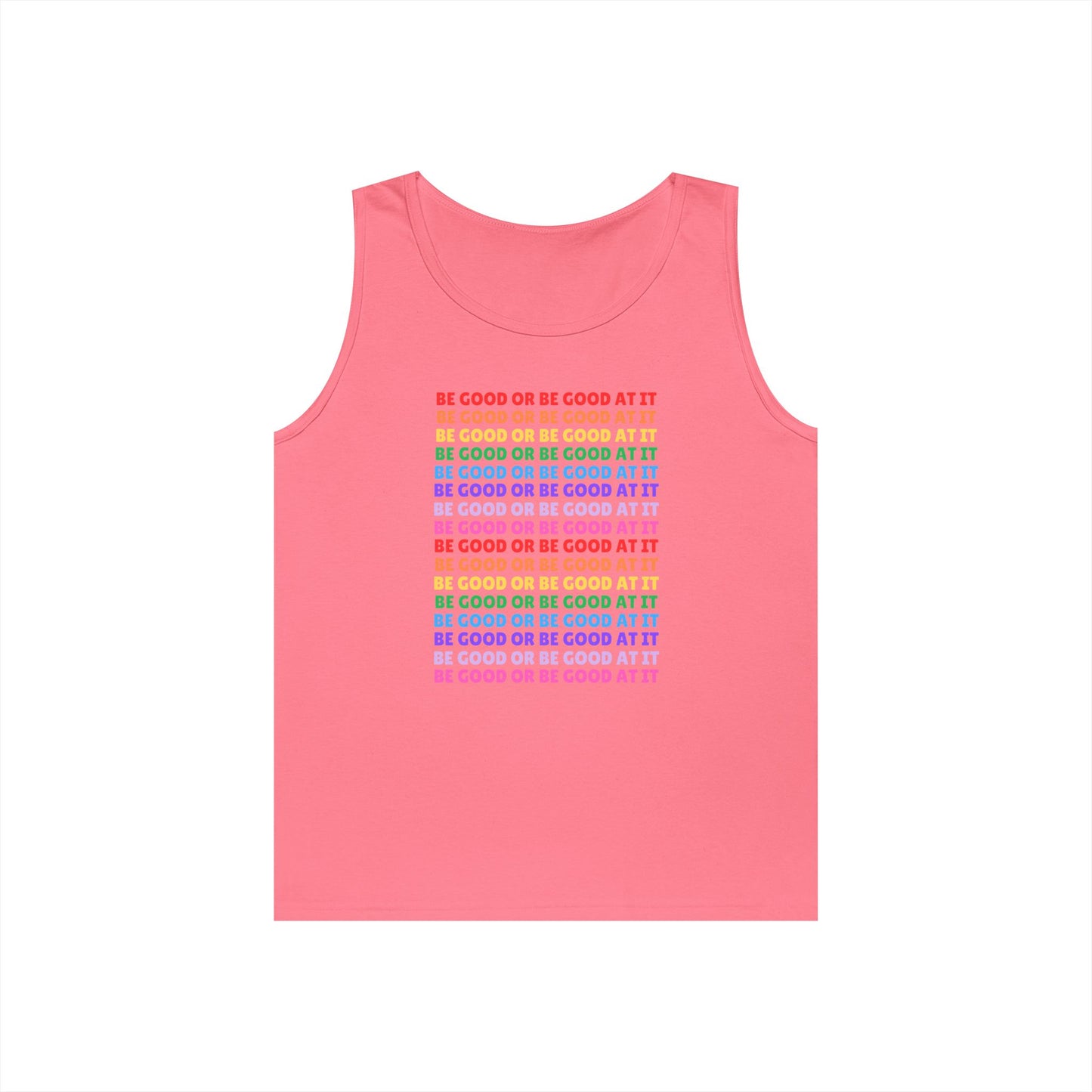 Be Good Or Be Good At It // Unisex Heavy Cotton Tank Top