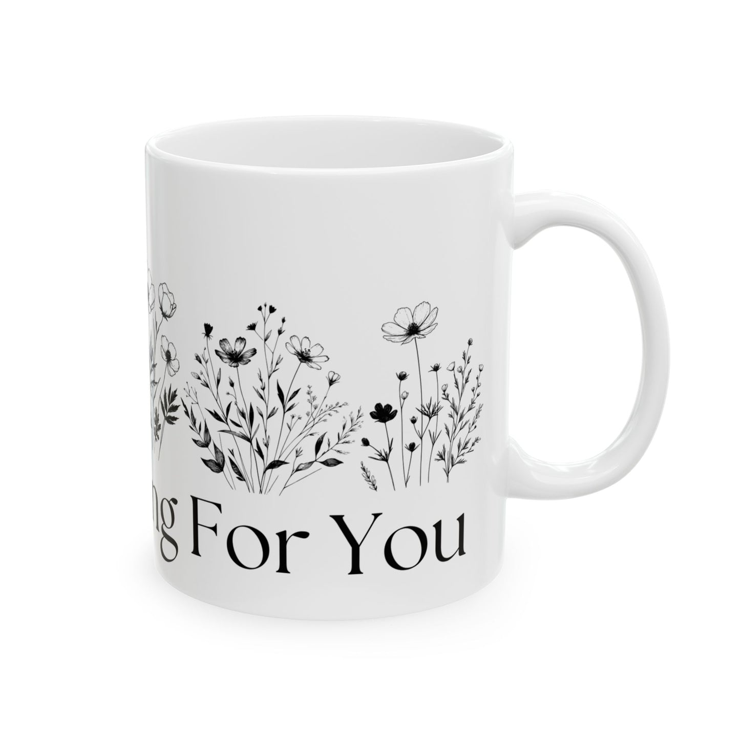 We're Rooting For You Flowers // Ceramic Mug, (11oz, 15oz)