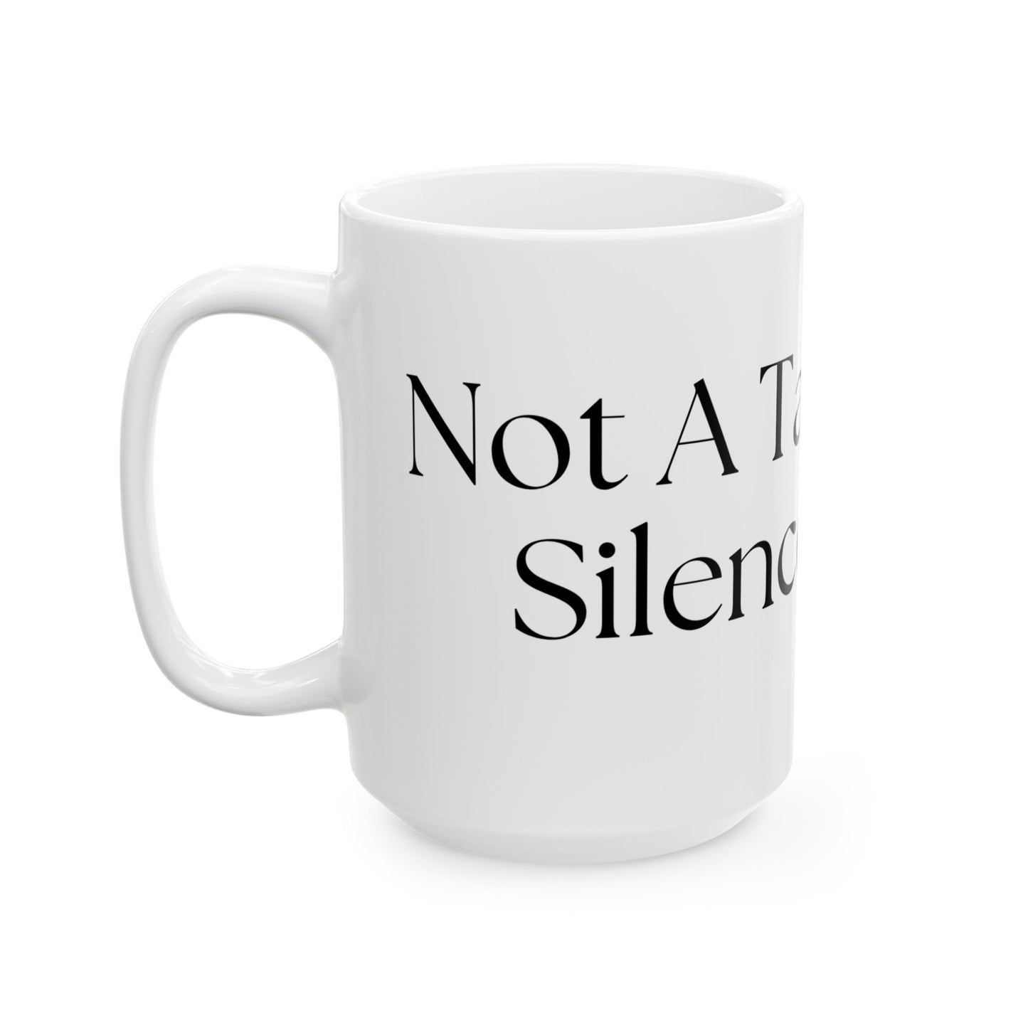 Not A Talky Day // Ceramic Mug, (11oz, 15oz)
