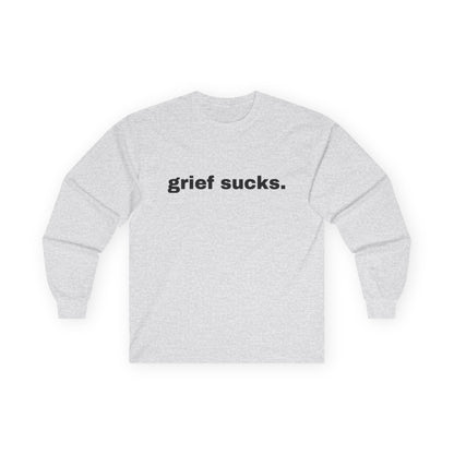 Grief Sucks // Unisex Ultra Cotton Long Sleeve Tee
