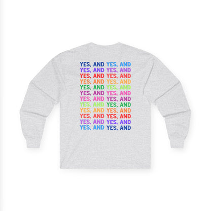 Improv, "Yes, And" Double-sided // Enthusiast Long Sleeve Tee