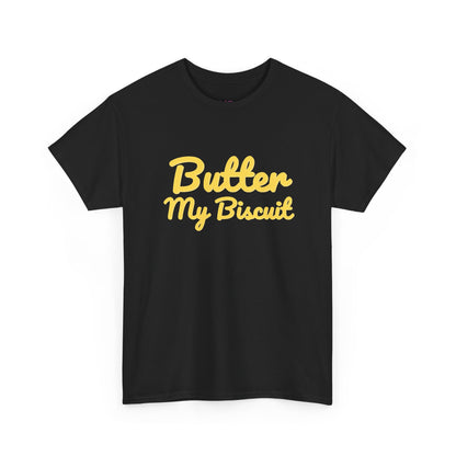 Butter My Biscuit Unisex Heavy Cotton Tee - Fun & Playful Graphic T-Shirt