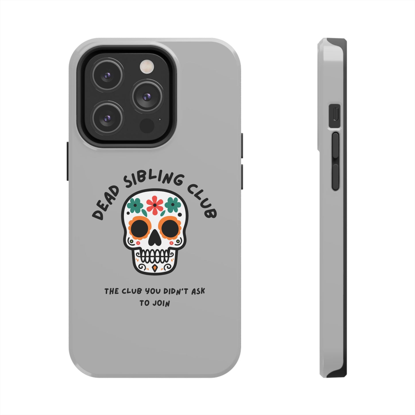 The Club You Didn't Ask to Join - Dead Sibling // Phone Case