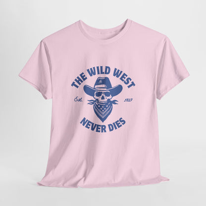 The Wild West Never Dies Unisex Heavy Cotton Tee