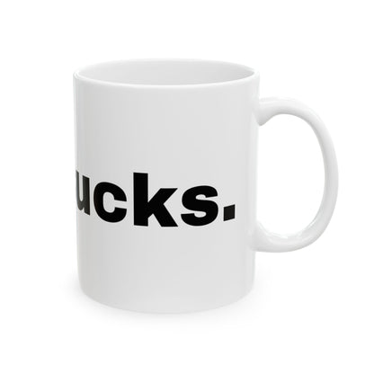 Grief Sucks // Ceramic Mug, (11oz, 15oz)