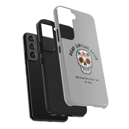 The Club You Didn't Ask to Join - Dead Sibling // Phone Case