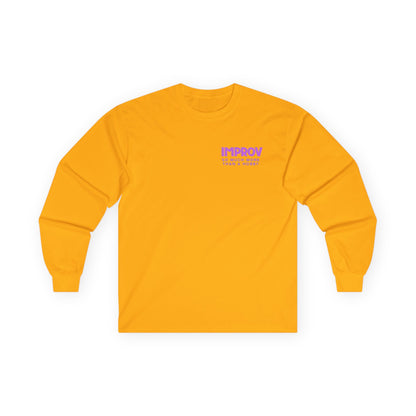 Improv, "Yes, And" Double-sided // Enthusiast Long Sleeve Tee