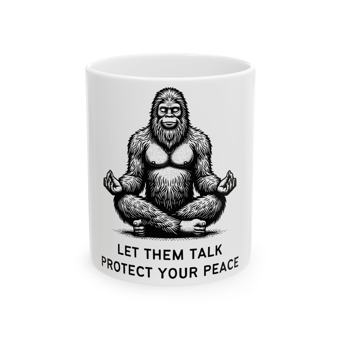 Bigfoot Let Them Talk // Ceramic Mug, (11oz, 15oz)