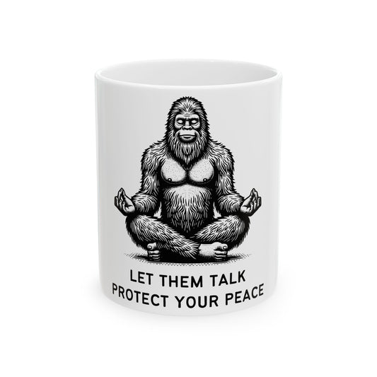 Bigfoot Let Them Talk // Ceramic Mug, (11oz, 15oz)