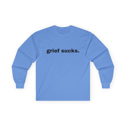 Grief Sucks // Unisex Ultra Cotton Long Sleeve Tee