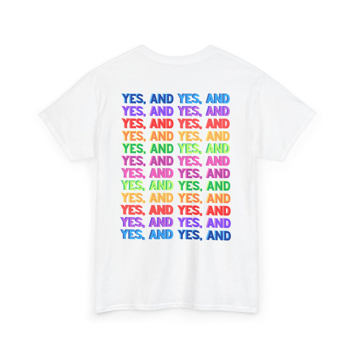 Improv, Multi Color "Yes, And" Double-sided // Colorful Affirmation Unisex Heavy Cotton Tee