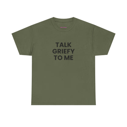 Talk Griefy to Me // Short Sleeve Tee