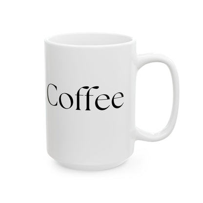 But First, Coffee // Ceramic Mug, (11oz, 15oz)
