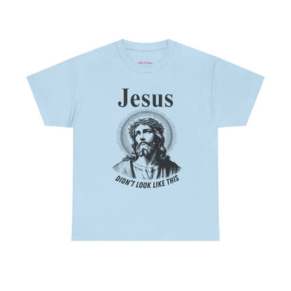 Religious Humor Unisex Heavy Cotton Tee - "Jesus Didn't Look Like This"