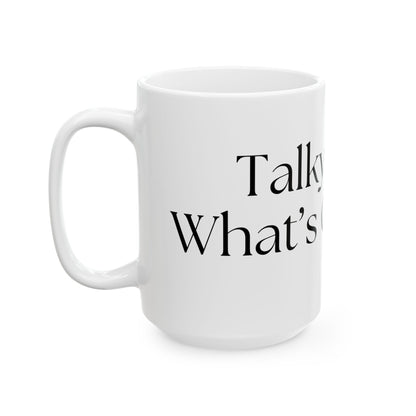 Talky Day // Ceramic Mug, (11oz, 15oz)