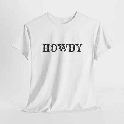 Howdy & Adios  // Unisex Heavy Cotton Tee - Casual Statement Shirt