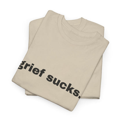 Grief Sucks // Short Sleeve Tee
