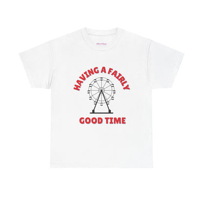 Having A Fairly Good Time // Ferris Wheel Good Time Punny Unisex Heavy Cotton Tee