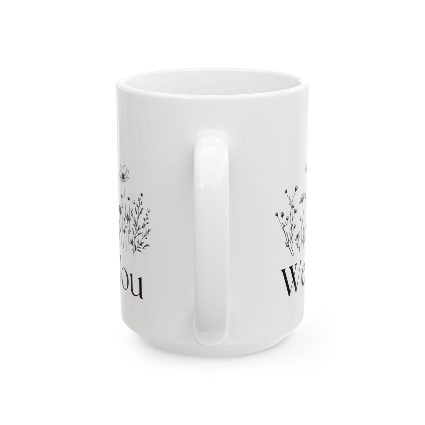 We're Rooting For You Flowers // Ceramic Mug, (11oz, 15oz)