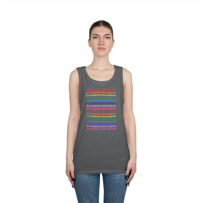 It's A Good Day For A Good Day - Positive Vibes ///  Unisex Heavy Cotton Tank Top