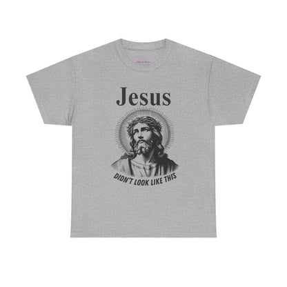 Religious Humor Unisex Heavy Cotton Tee - "Jesus Didn't Look Like This"