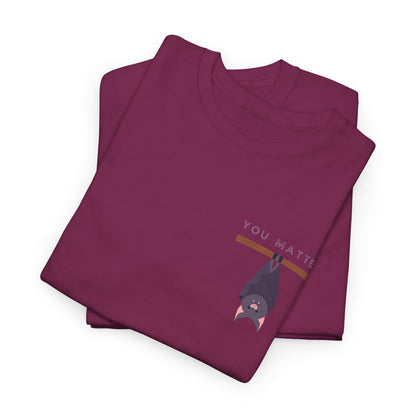 Keep Hangin' On - Bat // Inspirational Unisex Heavy Cotton Tee - 'You Matter' & 'Keep Hanging On' Design