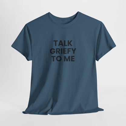 Talk Griefy to Me // Short Sleeve Tee