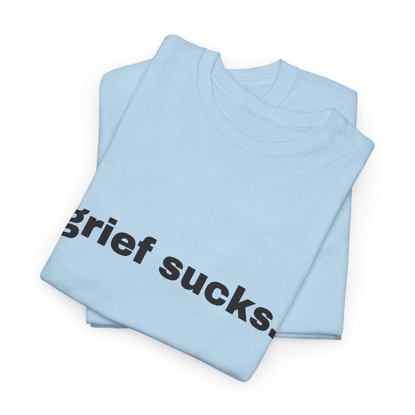 Grief Sucks // Short Sleeve Tee