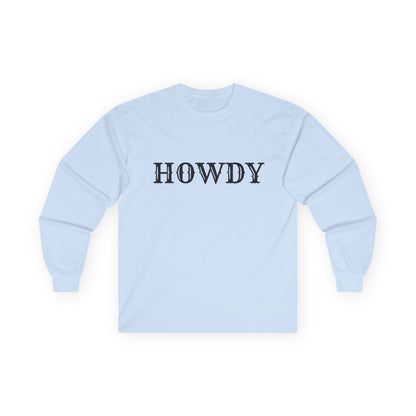 Howdy & Adios // Unisex Long Sleeve Tee | Casual Cotton Top for Friends & Farewells