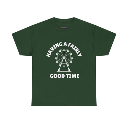 Having A Fairly Good Time // Ferris Wheel Good Time Punny Unisex Heavy Cotton Tee