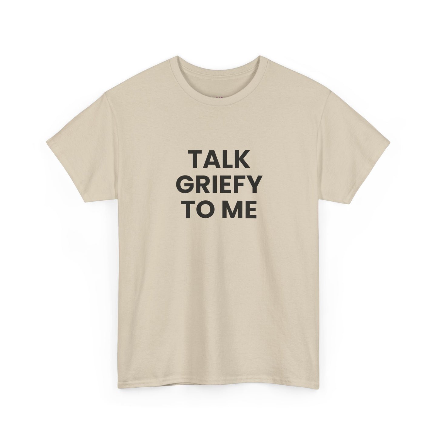 Talk Griefy to Me // Short Sleeve Tee