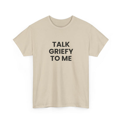 Talk Griefy to Me // Short Sleeve Tee