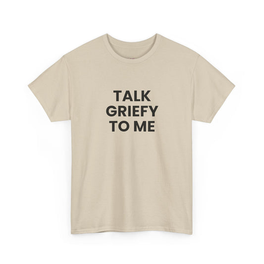 Talk Griefy to Me // Short Sleeve Tee