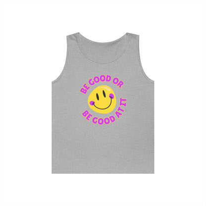 Be Good Or Be Good At It Smiley // Unisex Heavy Cotton Tank Top